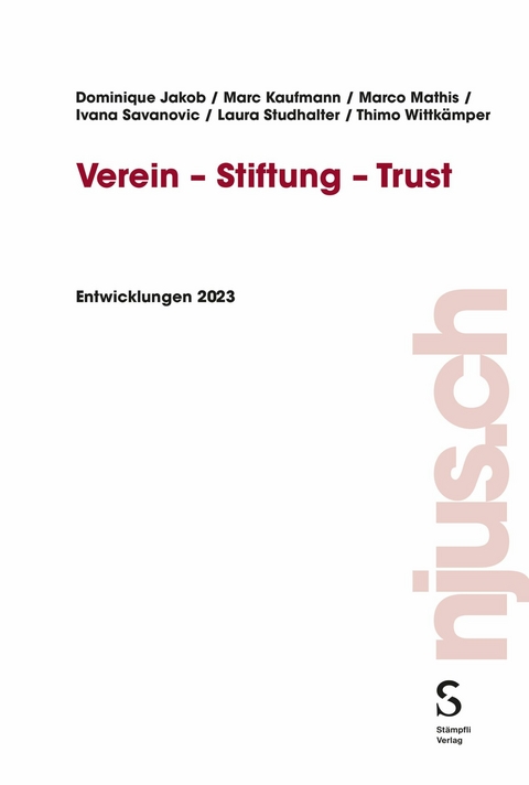Verein - Stiftung - Trust - Dominique Jakob, Marc Kaufmann, Marco Mathis, Ivana Savanovic, Laura Studhalter, Thimo Wittk&auml;mpfer
