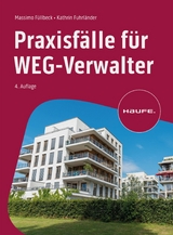Praxisf&auml;lle f&uuml;r WEG-Verwalter - Massimo F&uuml;llbeck, Cathrin Fuhrl&auml;nder