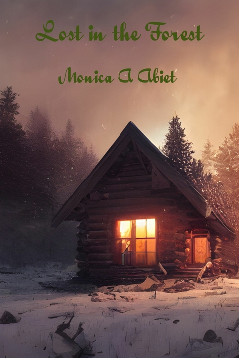 Lost in the Forest -  Monica A Abiet