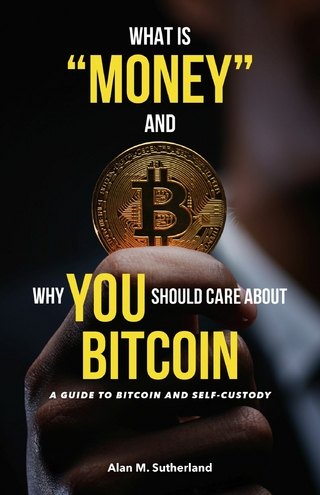 What is 'Money' and Why YOU Should Care About Bitcoin