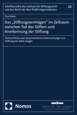 Das &bdquo;Stiftungsverm&ouml;gen" im Zeitraum zwischen Tod des Stifters und Anerkennung der Stiftung - Paul Metz