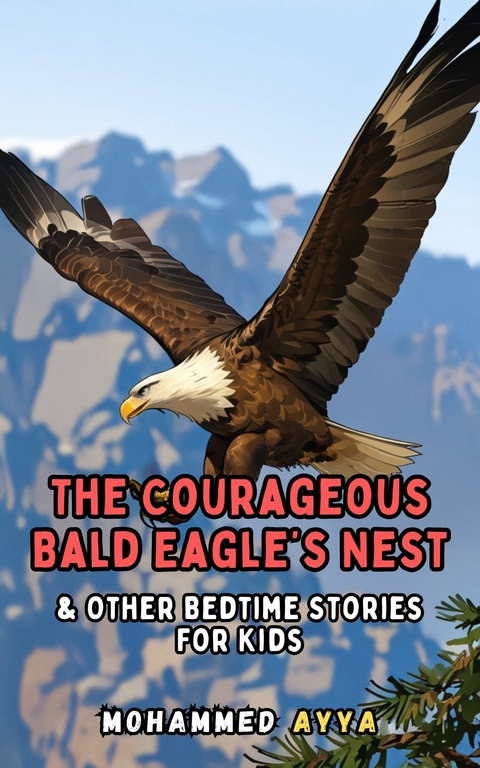 The Courageous Bald Eagle's Nest -  Mohammed Ayya