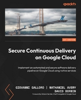 Secure Continuous Delivery on Google Cloud -  Nathaniel Avery,  David Dorbin,  Giovanni Galloro