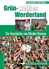 Gr&uuml;n-wei&szlig;es Werderland - Sven Bremer, Olaf Dorow