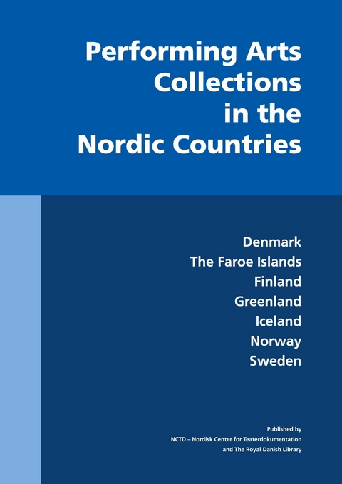 Performing Arts Collections in the Nordic Countries - Anna Lawaetz, Magnus Blomkvist, Sigr&iacute;&eth;ur J&oacute;nsd&oacute;ttir, Rikard Larsson, Benedikte Berntzen, Birgit Kleist Pedersen, Marjaana Launonen