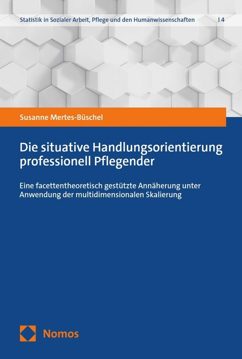 Die situative Handlungsorientierung professionell Pflegender - Susanne Mertes-B&uuml;schel