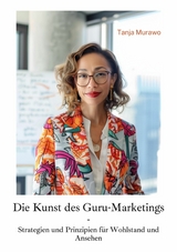 Die Kunst des  Guru-Marketings -  Tanja Murawo