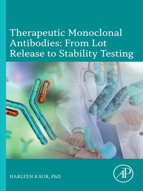 Therapeutic Monoclonal Antibodies: From Lot Release to Stability Testing -  Harleen Kaur