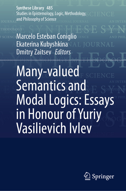 Many-valued Semantics and Modal Logics: Essays in Honour of Yuriy Vasilievich Ivlev - 