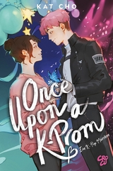 Once upon a K-Prom - Ein K-Pop-M&auml;rchen - Kat Cho