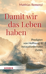 Damit wir das Leben haben -  Matthias Remenyi