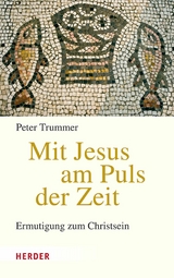 Mit Jesus am Puls der Zeit -  Peter Trummer
