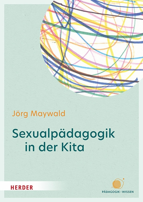 Sexualp&auml;dagogik in der Kita -  J&ouml;rg Maywald