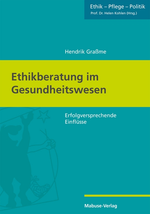 Ethikberatung im Gesundheitswesen - Hendrik Gra&szlig;me