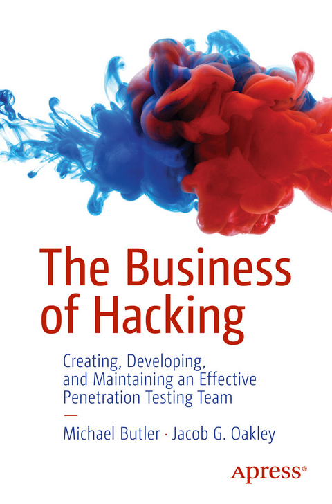 The Business of Hacking -  Michael Butler,  Jacob G. Oakley