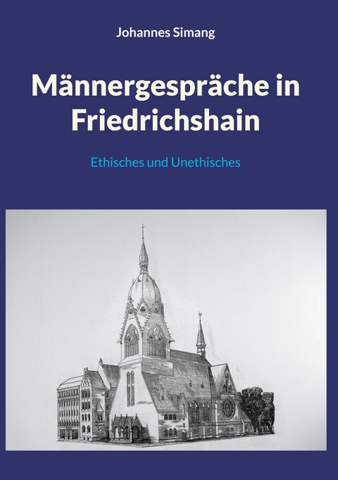 M&auml;nnergespr&auml;che in Friedrichshain - Johannes Simang