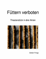 F&uuml;ttern verboten - Stefan Frings