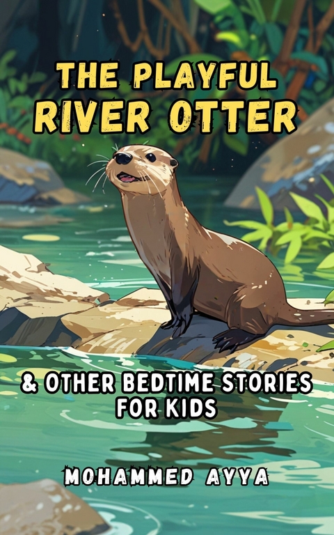 The Playful River Otter -  Mohammed Ayya