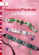 Freundschaftb&auml;nder aus Perlen gewebt - Ingrid Moras