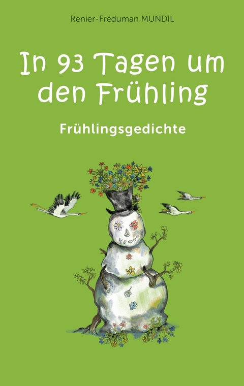 In 93 Tagen um den Fr&uuml;hling - Renier-Fr&eacute;duman Mundil