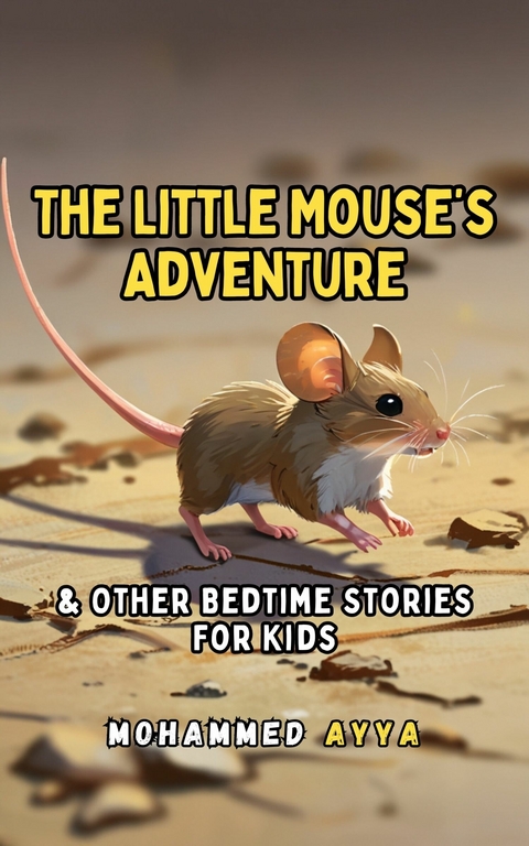 The Little Mouse's Adventure -  Mohammed Ayya