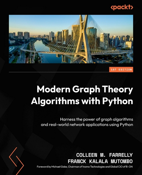 Modern Graph Theory Algorithms with Python -  Colleen M. Farrelly,  Franck Kalala Mutombo