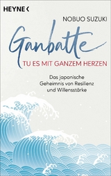 Ganbatte &ndash; Tu es mit ganzem Herzen - Nobuo Suzuki