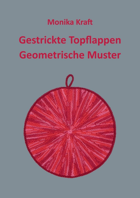 Gestrickte Topflappen Geometrische Muster - Monika Kraft