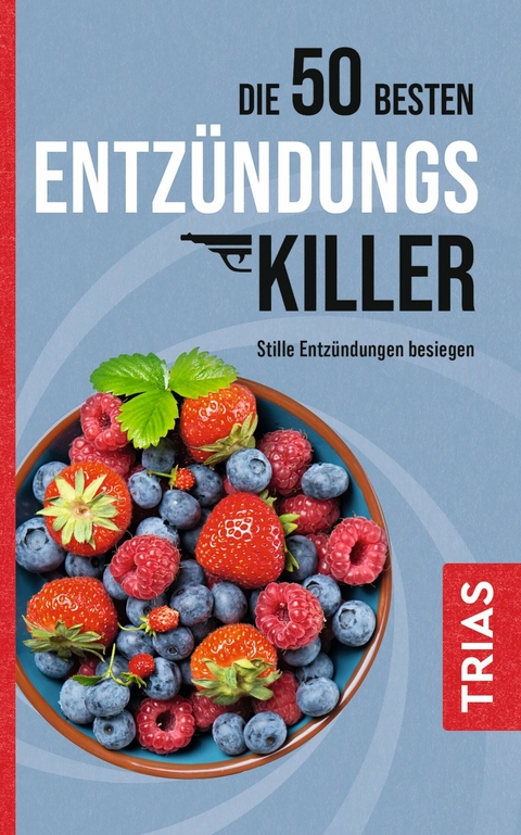 Die 50 besten Entz&uuml;ndungs-Killer - Sven-David M&uuml;ller
