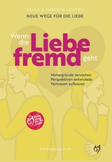 Neue Wege für die Liebe: Wenn die Liebe fremd geht -  Bella Leisten,  Chrisch Leisten