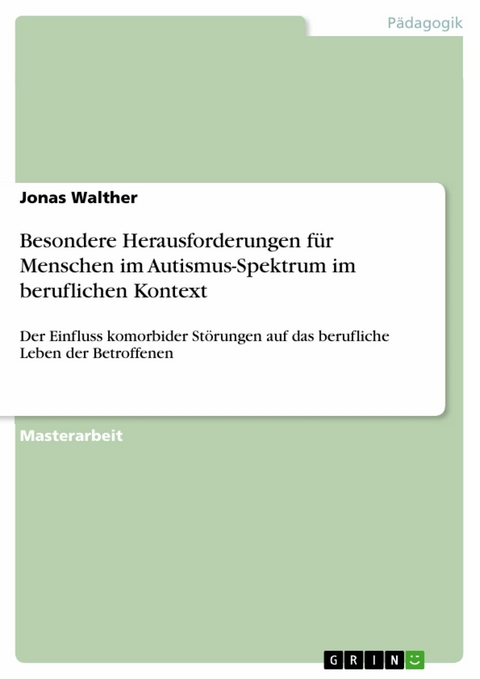 Besondere Herausforderungen f&uuml;r Menschen im Autismus-Spektrum im beruflichen Kontext -  Jonas Walther