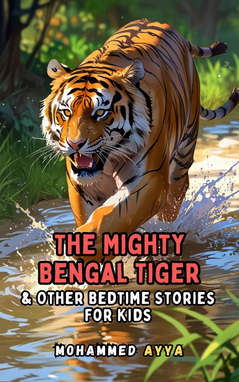 The Mighty Bengal Tiger -  Mohammed Ayya