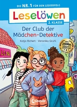 Lesel&ouml;wen 2. Klasse - Der Club der M&auml;dchen-Detektive - Katja Richert