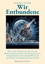 Wir Entbundene -  Richard L. Currier