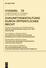 Zukunftsgestaltung durch &Ouml;ffentliches Recht -  Bernhard Ehrenzeller,  Astrid Wallrabenstein,  Ulrich Haltern,  Et Al.