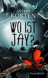 WO IST JAY? - Astrid Korten