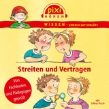 Pixi Wissen: Streiten und Vertragen - Cordula Th&ouml;rner, Anke Riedel, Brigitte Hoffmann