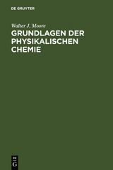 Grundlagen der Physikalischen Chemie - Walter J. Moore