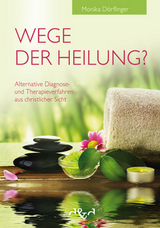 Wege der Heilung? - Monika D&ouml;rflinger