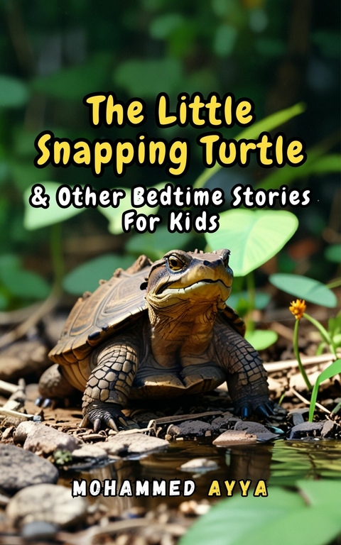 The Little Snapping Turtle -  Mohammed Ayya