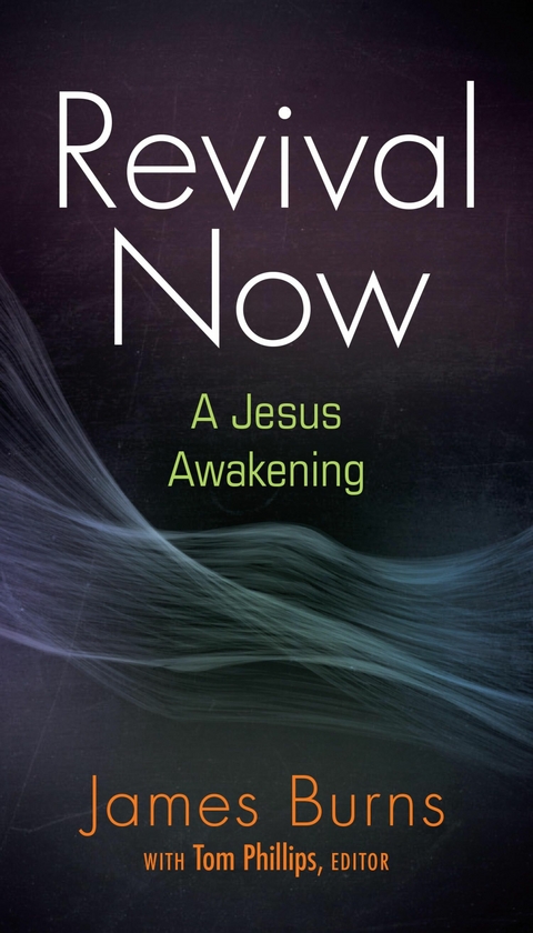 Revival Now - James Burns