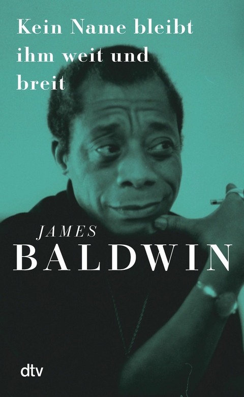 Kein Name bleibt ihm weit und breit - James Baldwin