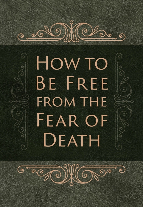How to Be Free from the Fear of Death - Ray Comfort