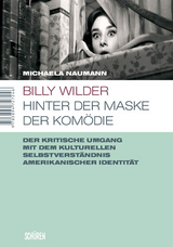 Billy Wilder - hinter der Maske der Kom&ouml;die - Michaela Naumann