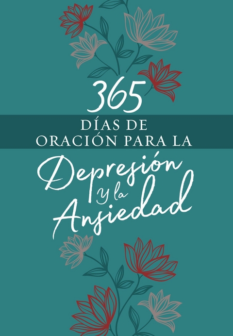 365 d&iacute;as de oraci&oacute;n para la depresi&oacute;n y la ansiedad -  Broadstreet Publishing Group LLC