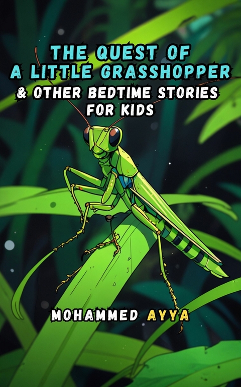The Quest of a Little Grasshopper -  Mohammed Ayya