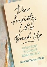 Dear Anxiety, Let's Break Up - Amanda Porter