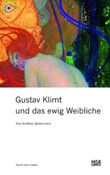 Gustav Klimt und das ewig Weibliche - Andreas Gabelmann