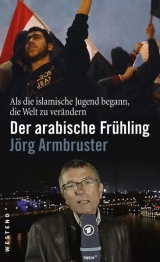 Der arabische Fr&uuml;hling - J&ouml;rg Armbruster