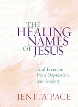 The Healing Names of Jesus - Jenita Pace